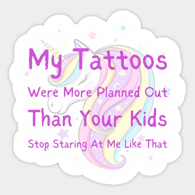 Tattoos Humor Tee - 'My Tattoos Were More Planned' Sarcastic Shirt, Bold, Casual Wear, Unique Gift for Tattoo Lovers Sticker by TeeGeek Boutique